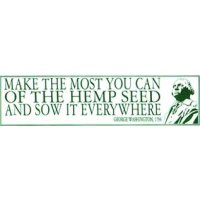MAKE THE MOST OF THE HEMP SEED.... BUMPER STICKER