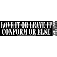 Love It Or Leave It Conform Or Else Sticker