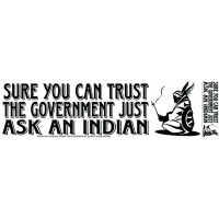 Sure You Can Trust The Government Just Ask An Indian Sticker
